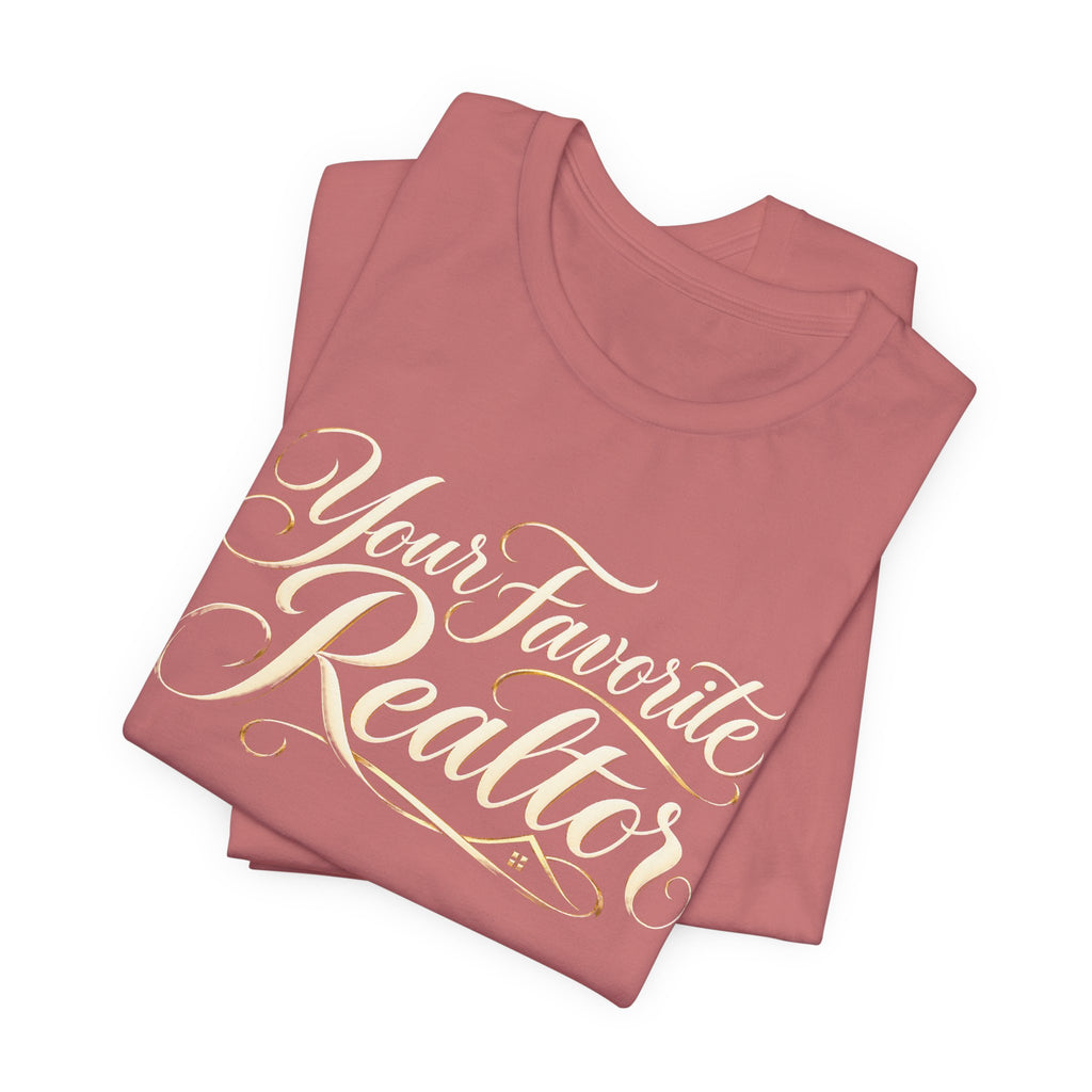 Your Favorite Realtor Script Tee