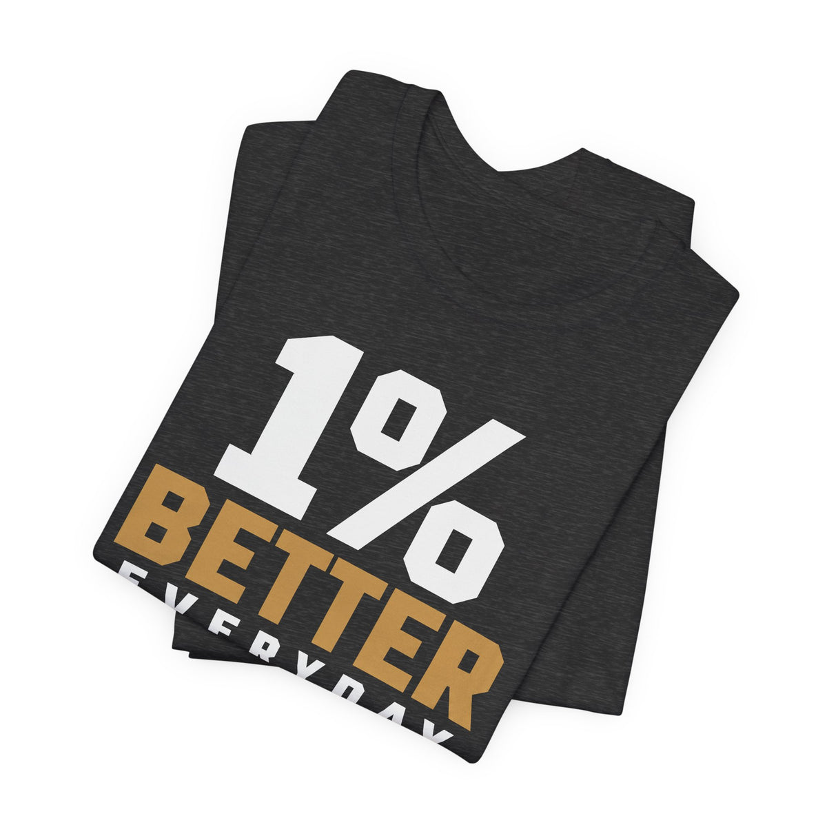 1% Better Everyday Tee