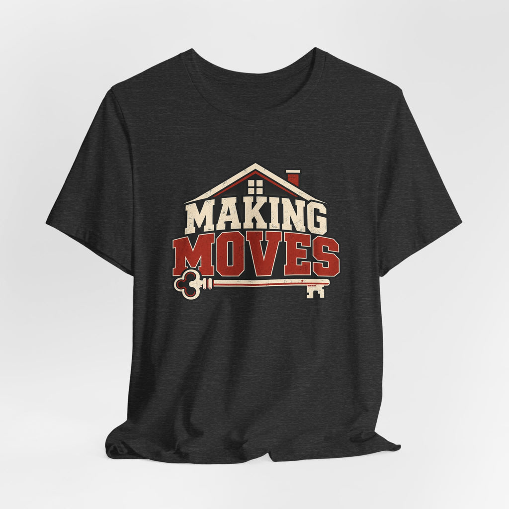 Making Moves Tee