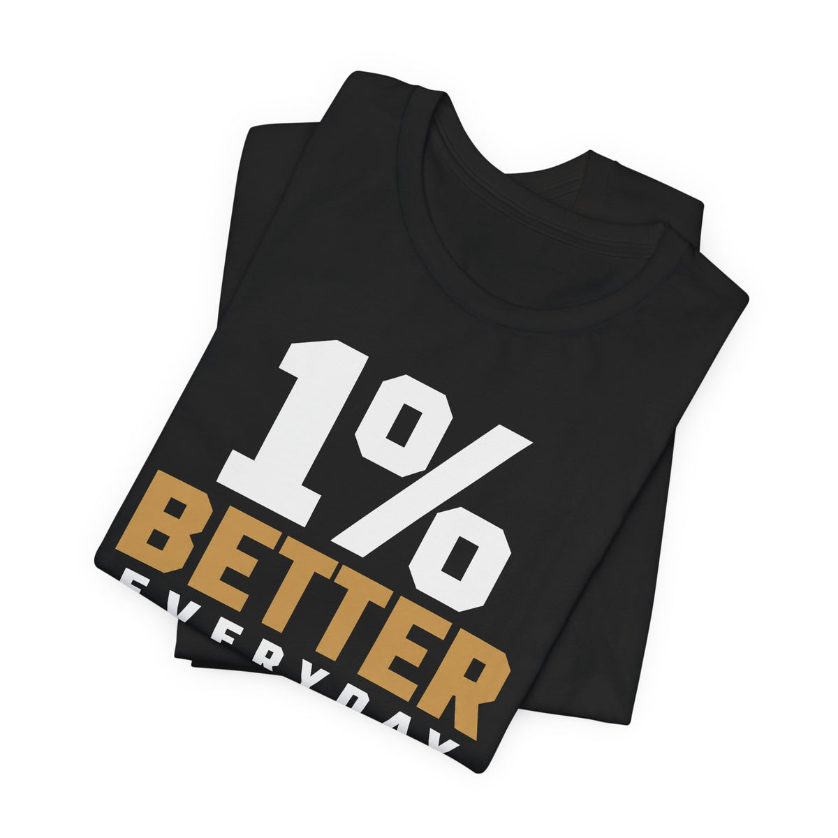 1% Better Everyday Tee