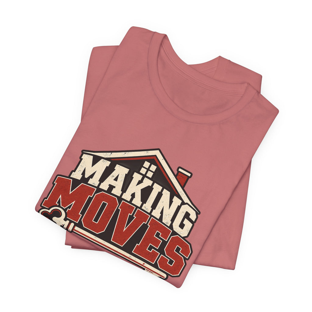 Making Moves Tee