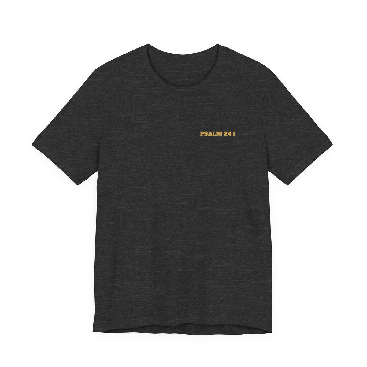 Psalm 24:1 Tee