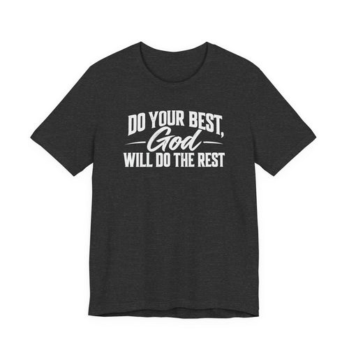 Do Your Best, God Will Do The Rest Tee