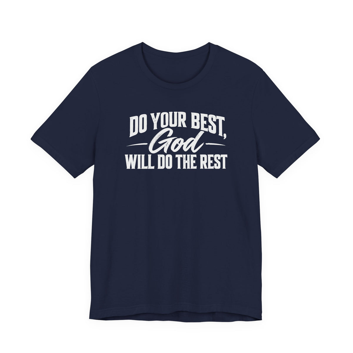 Do Your Best, God Will Do The Rest Tee