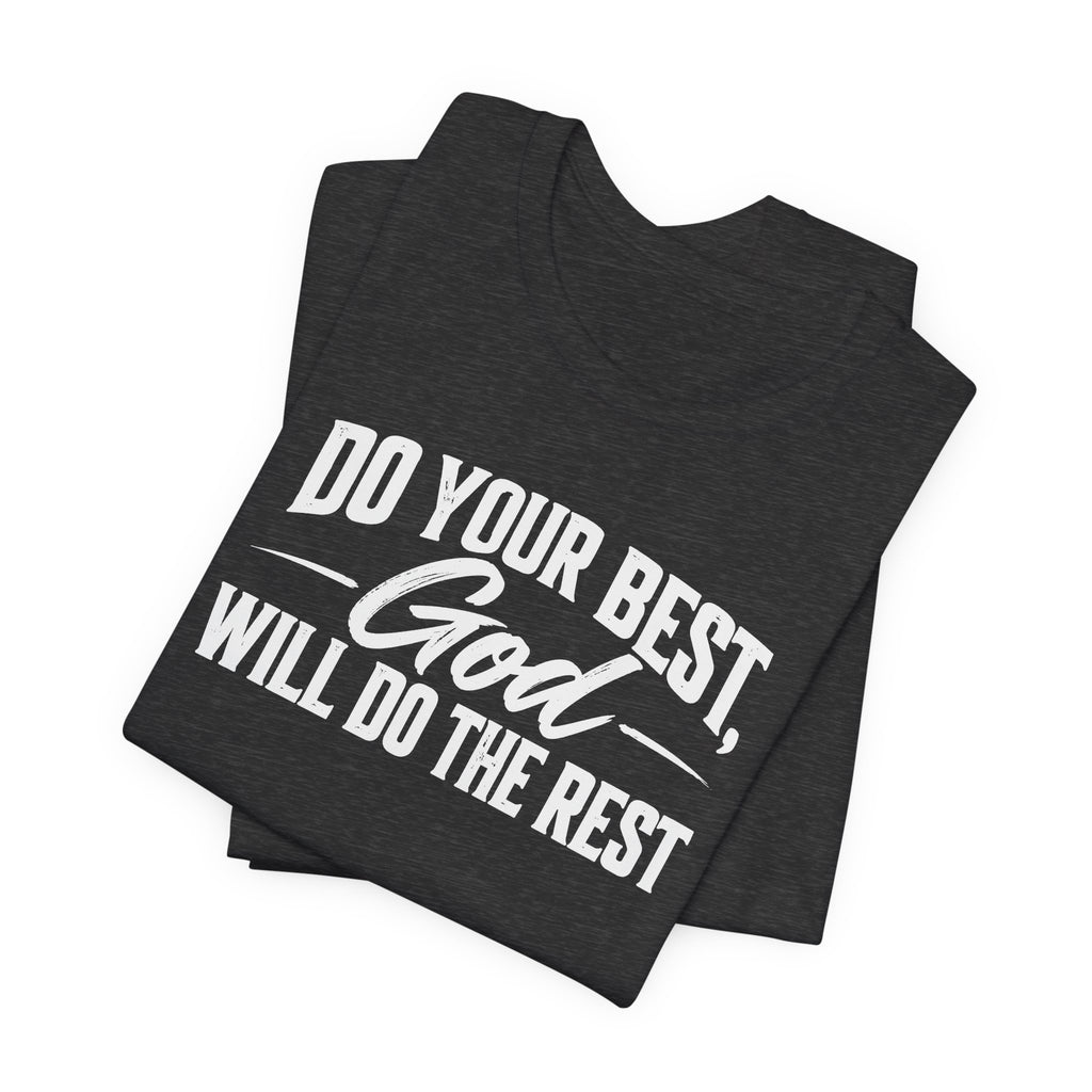 Do Your Best, God Will Do The Rest Tee