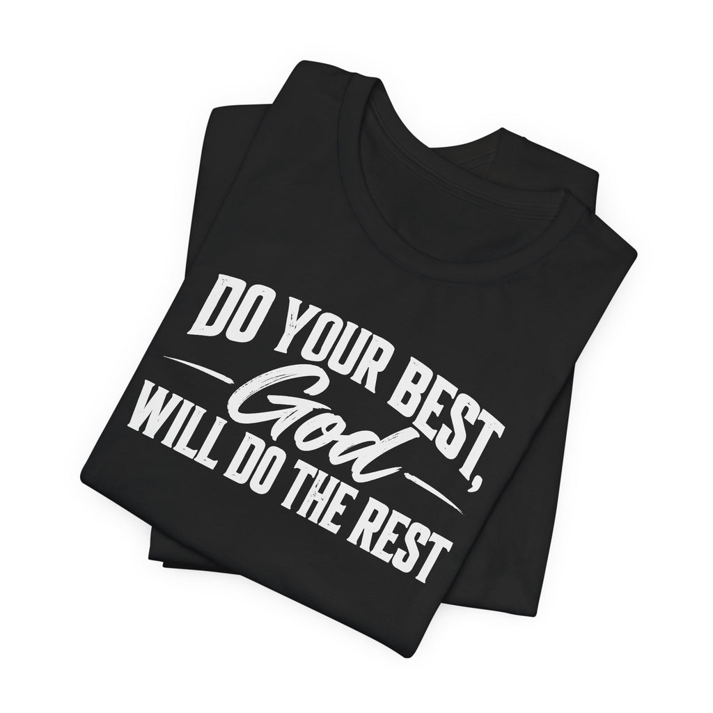 Do Your Best, God Will Do The Rest Tee