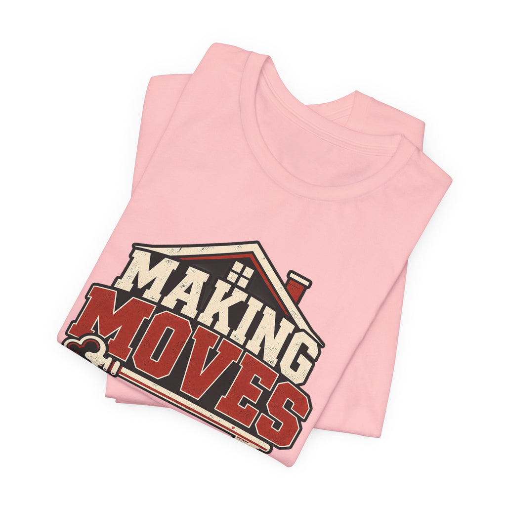 Making Moves Tee