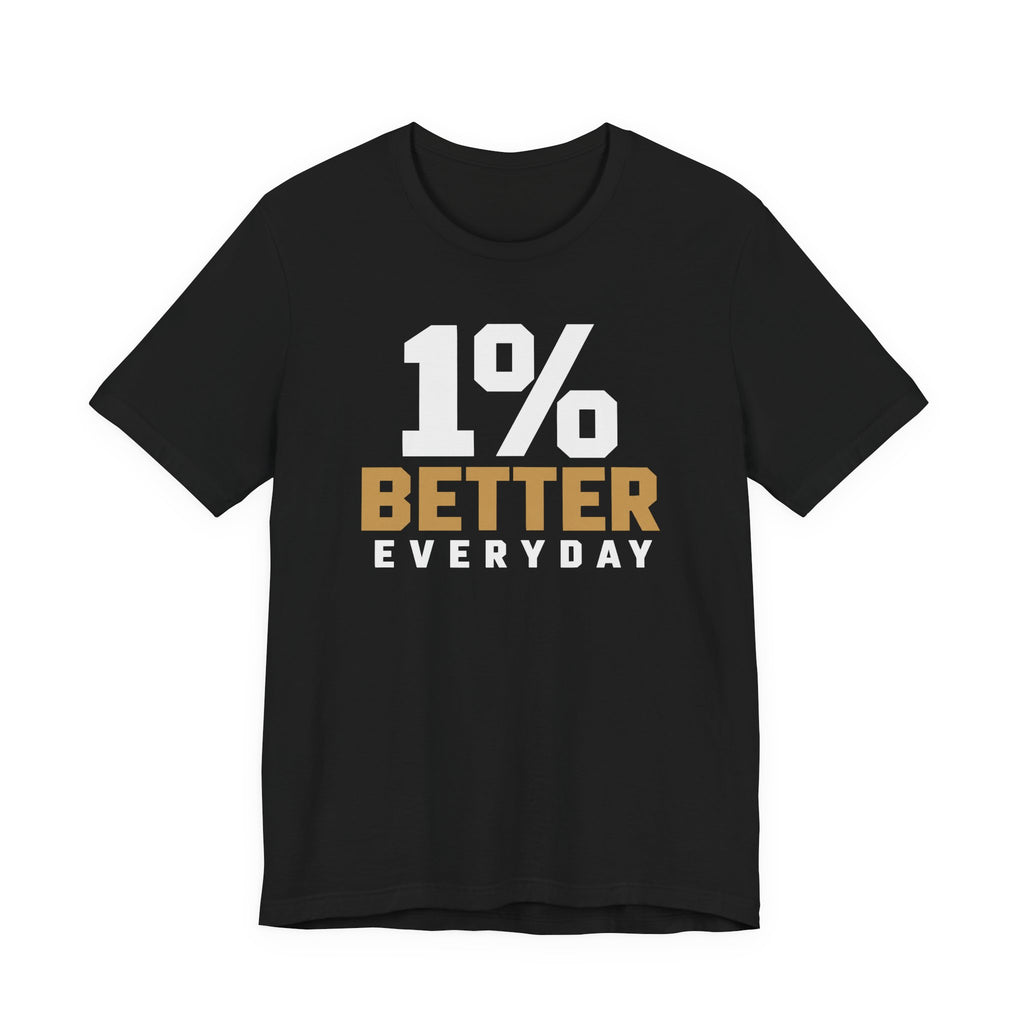 1% Better Everyday Tee
