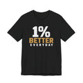1% Better Everyday Tee