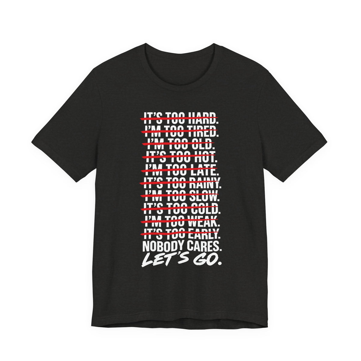 Nobody Cares. Let's Go. Tee