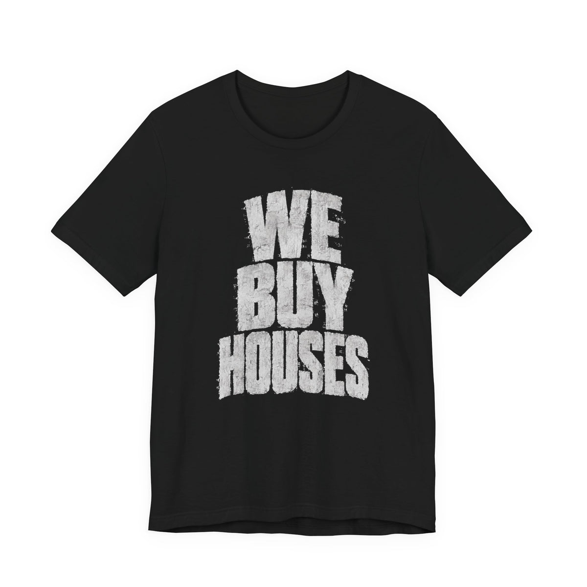 We Buy Houses Tee