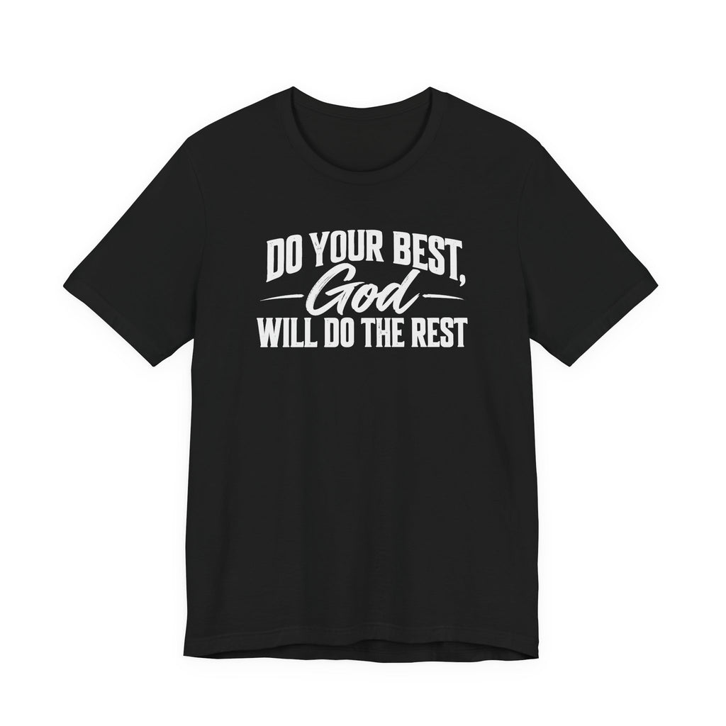 Do Your Best, God Will Do The Rest Tee