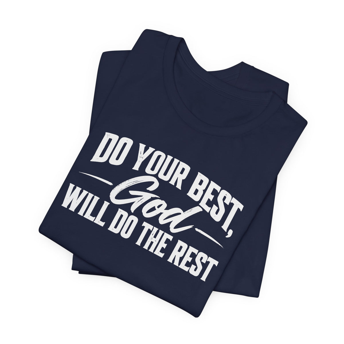 Do Your Best, God Will Do The Rest Tee