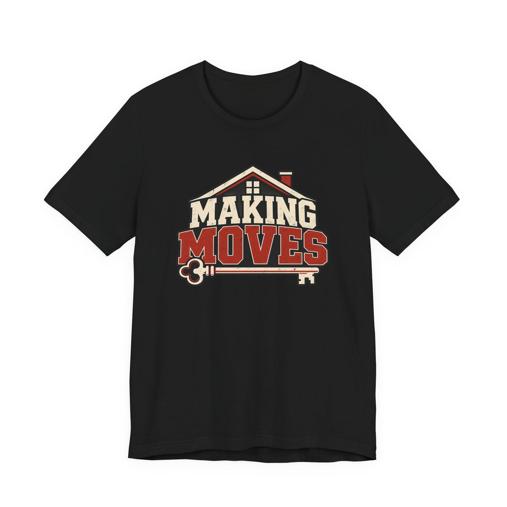 Making Moves Tee