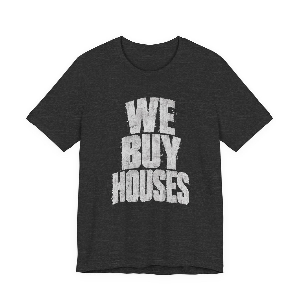 We Buy Houses Tee