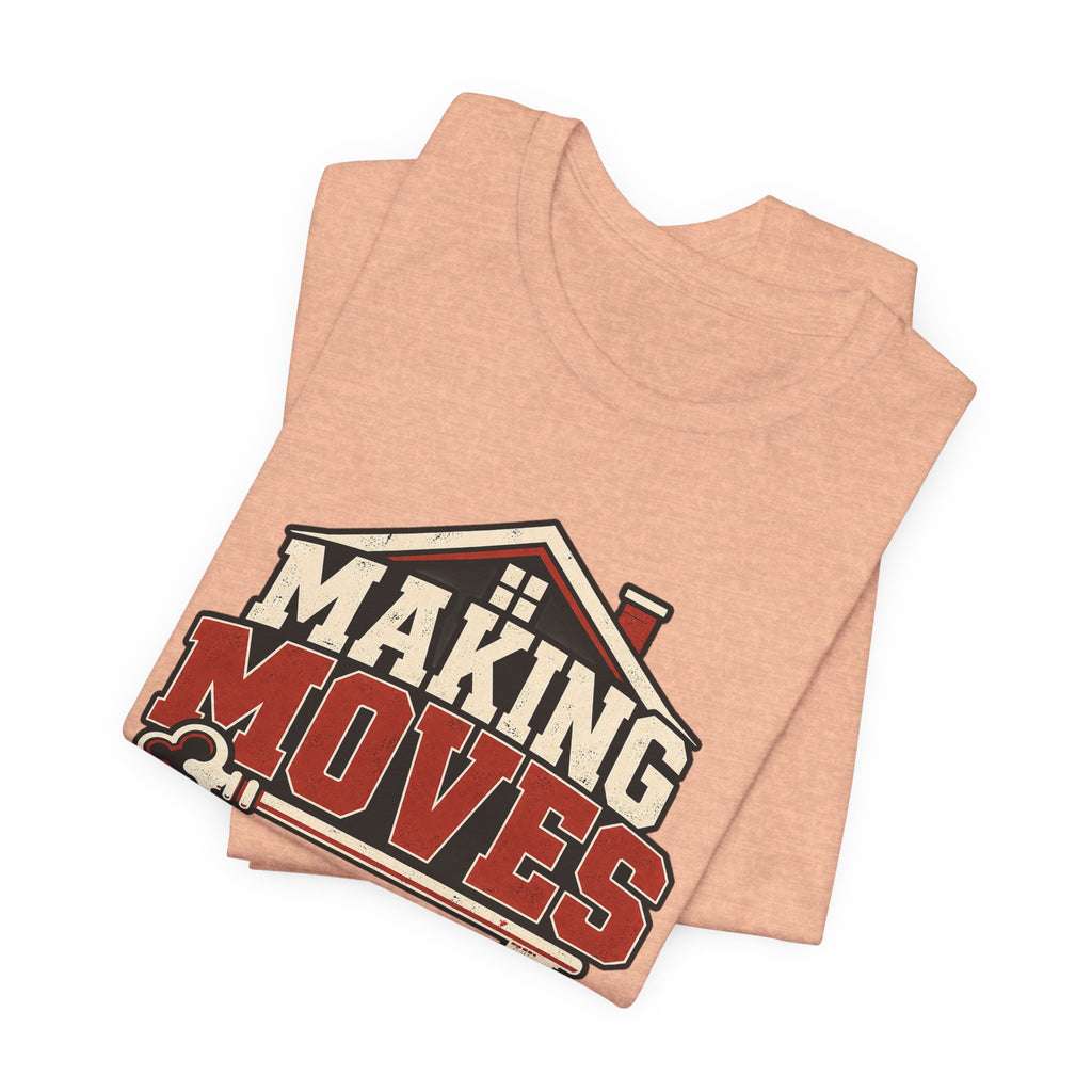 Making Moves Tee