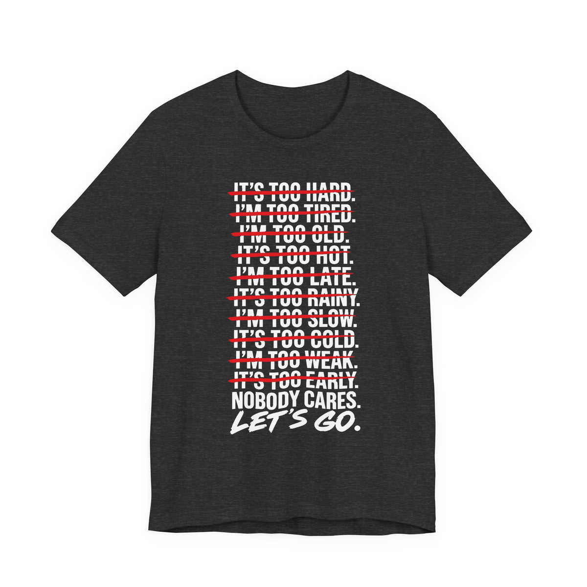 Nobody Cares. Let's Go. Tee
