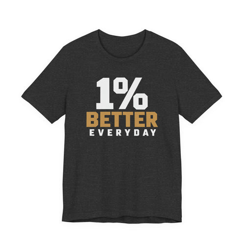 1% Better Everyday Tee