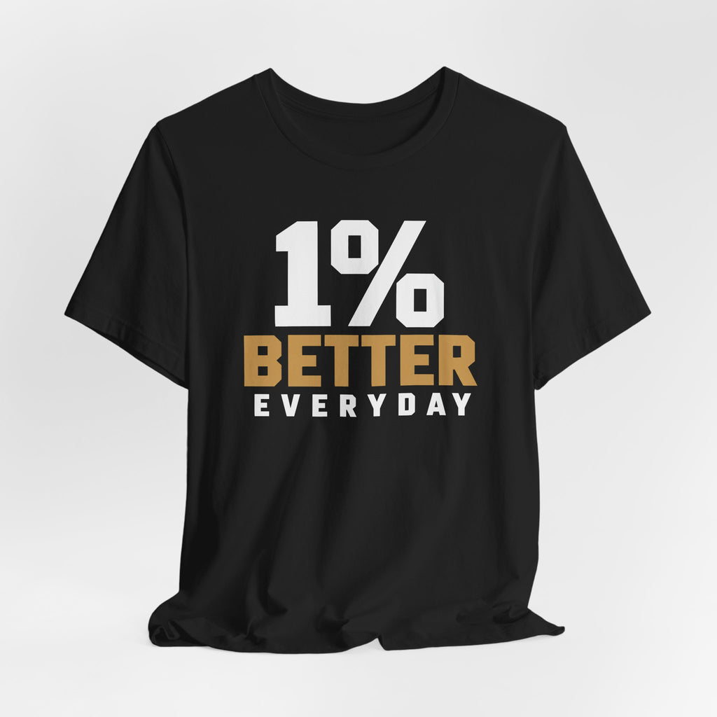 1% Better Everyday Tee