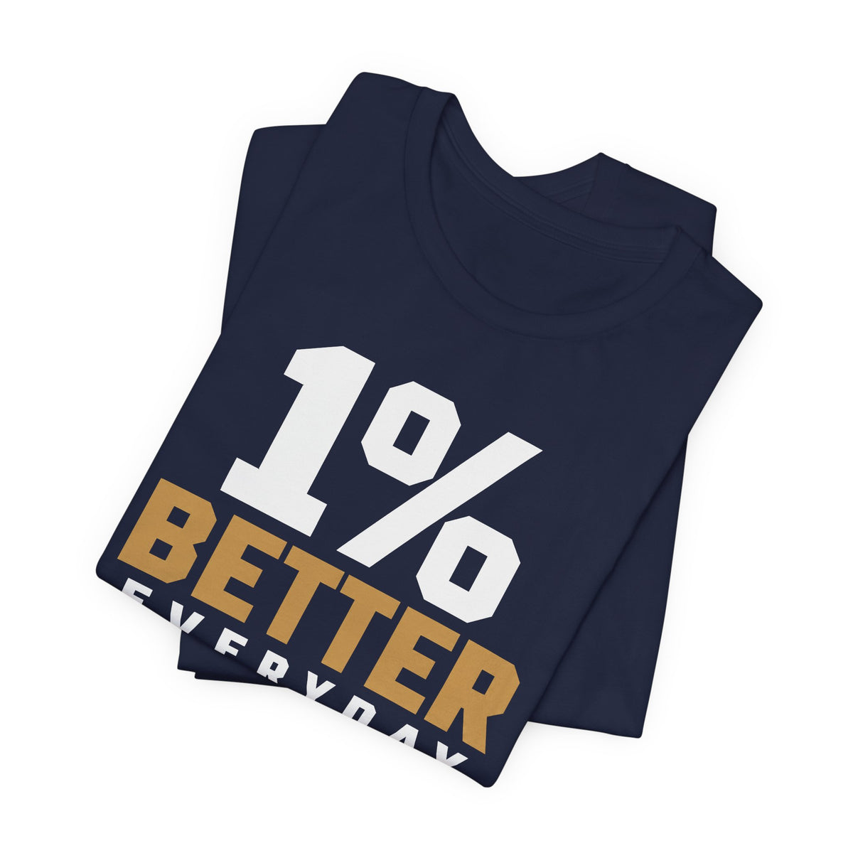 1% Better Everyday Tee