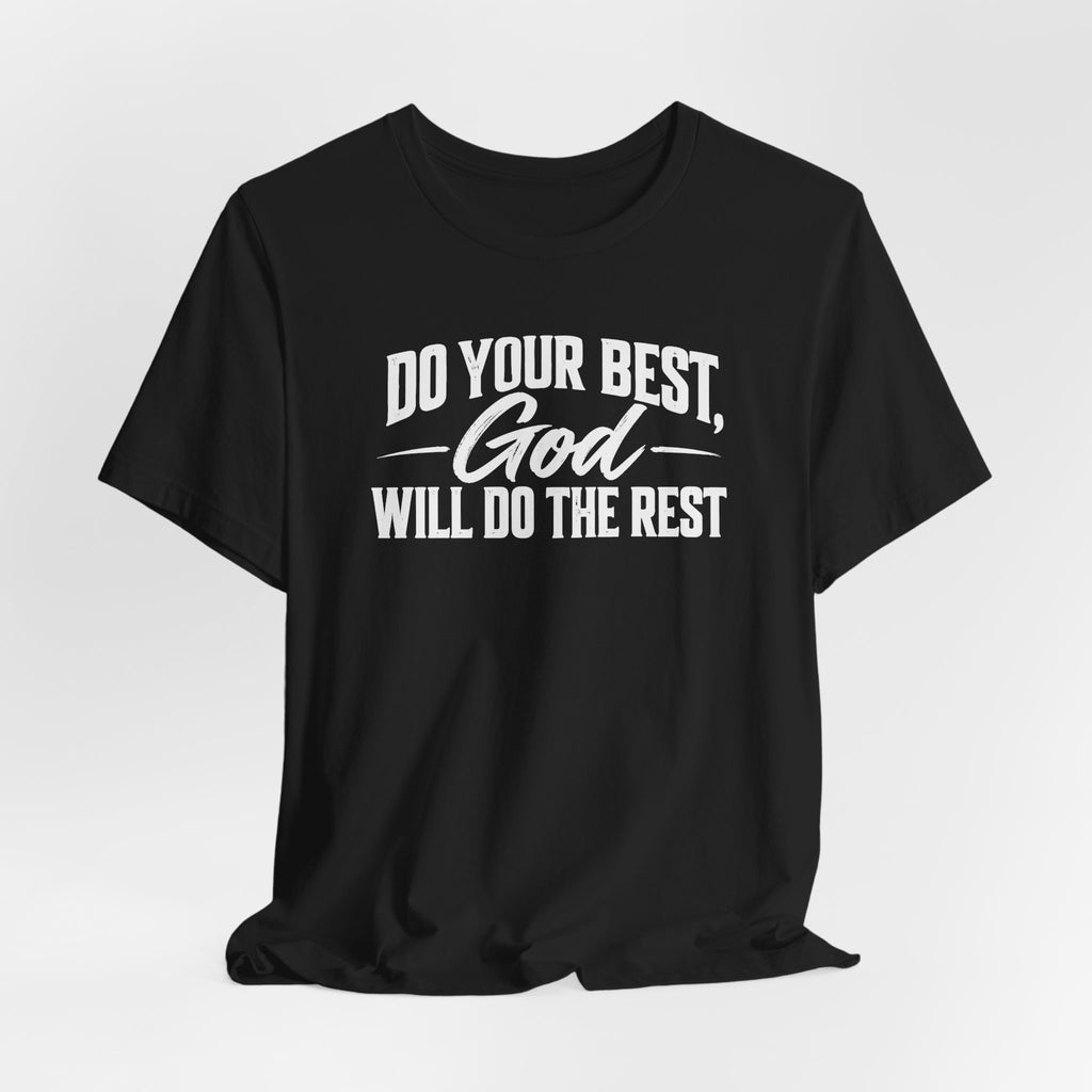 Do Your Best, God Will Do The Rest Tee