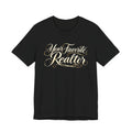 Your Favorite Realtor Script Tee