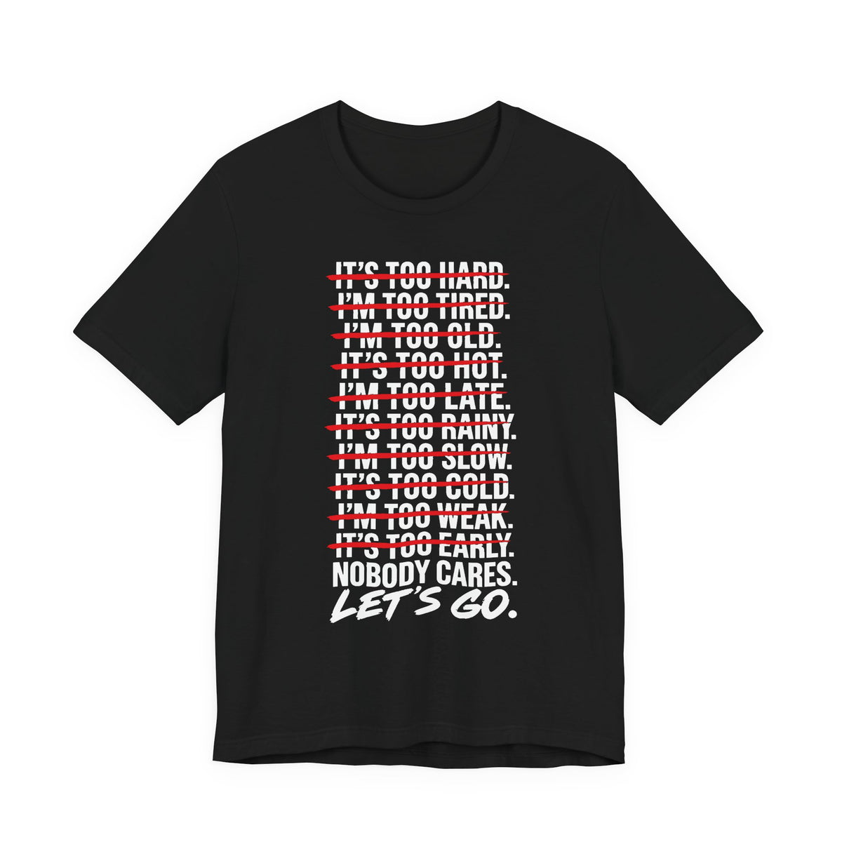 Nobody Cares. Let's Go. Tee