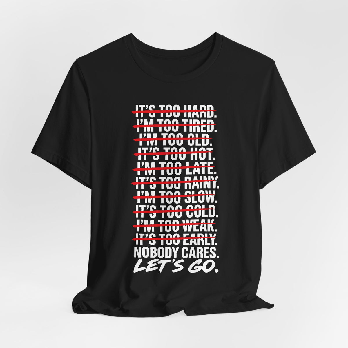 Nobody Cares. Let's Go. Tee